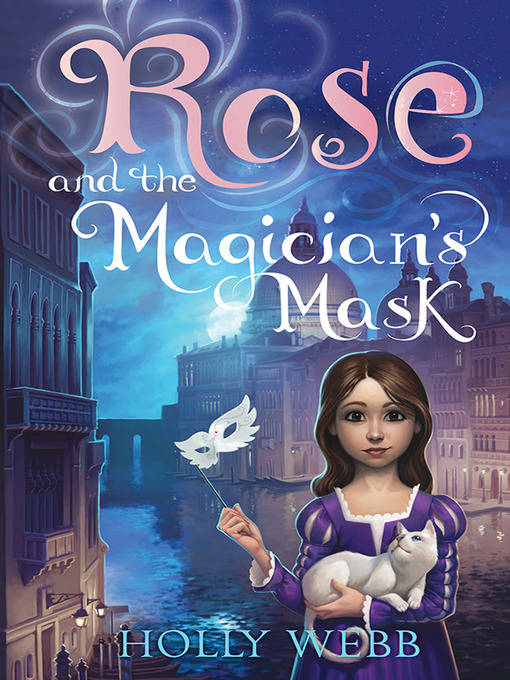 Title details for Rose and the Magician's Mask by Holly Webb - Available